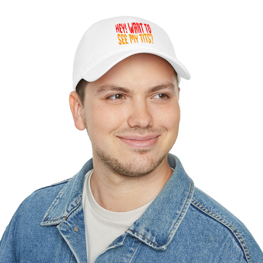 Hey Want To See My Tits - Baseball Cap