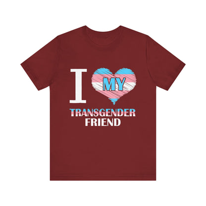 I Heart My Transgender Friend - Unisex T-Shirt