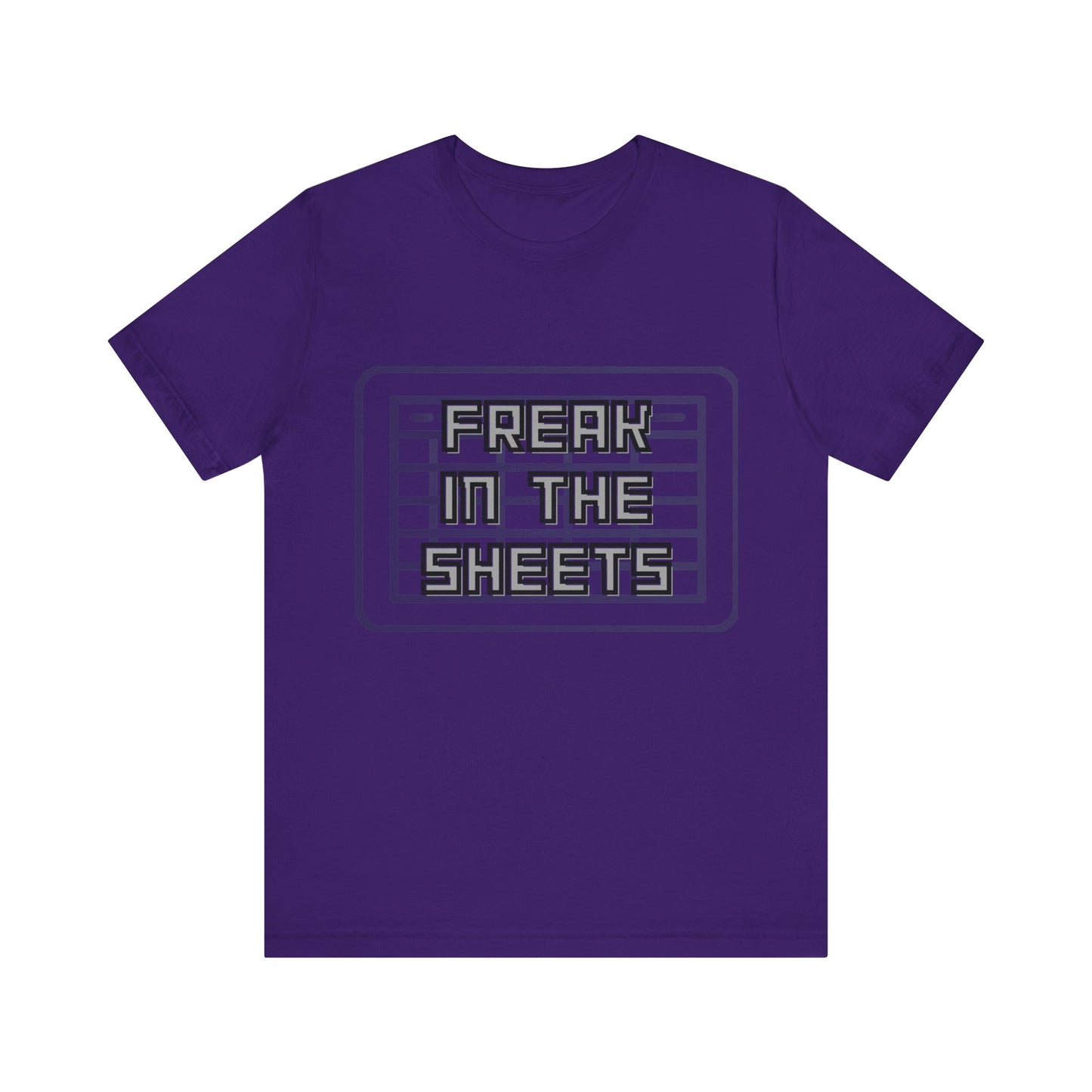 Freak in the Sheets - Unisex T-Shirt