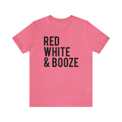 Red White & Booze - Unisex T-Shirt