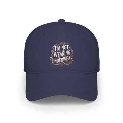 I'm Not Wearing Underwear - Baseball Cap