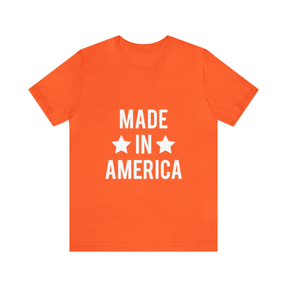 Made In America - Unisex T-Shirt