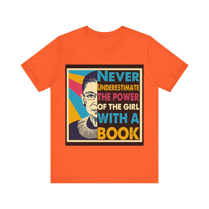 Never Underestimate The Power Of A Girl With A Book - Unisex T-Shirt