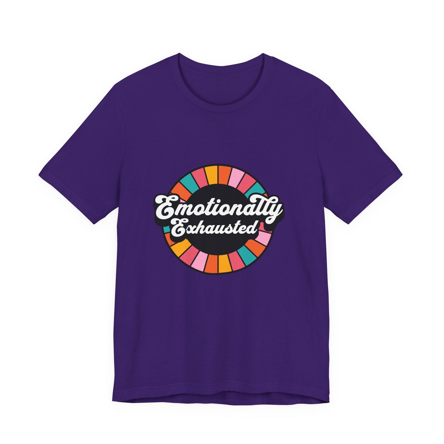 Emotionally Exhausted - Unisex T-Shirt
