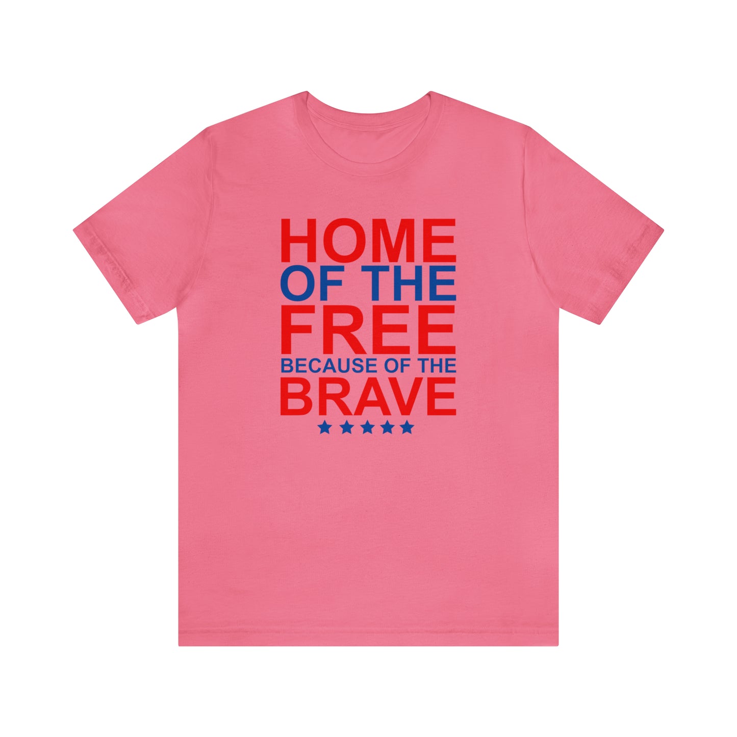 Home of the Free Because of the Brave - Unisex T-Shirt