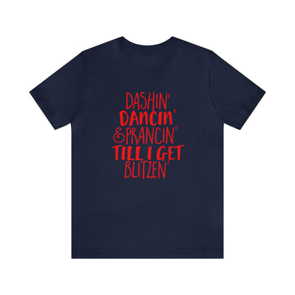 Dashin' Dancin' And Pracin' TIll I Get Blitzen - Unisex T-Shirt