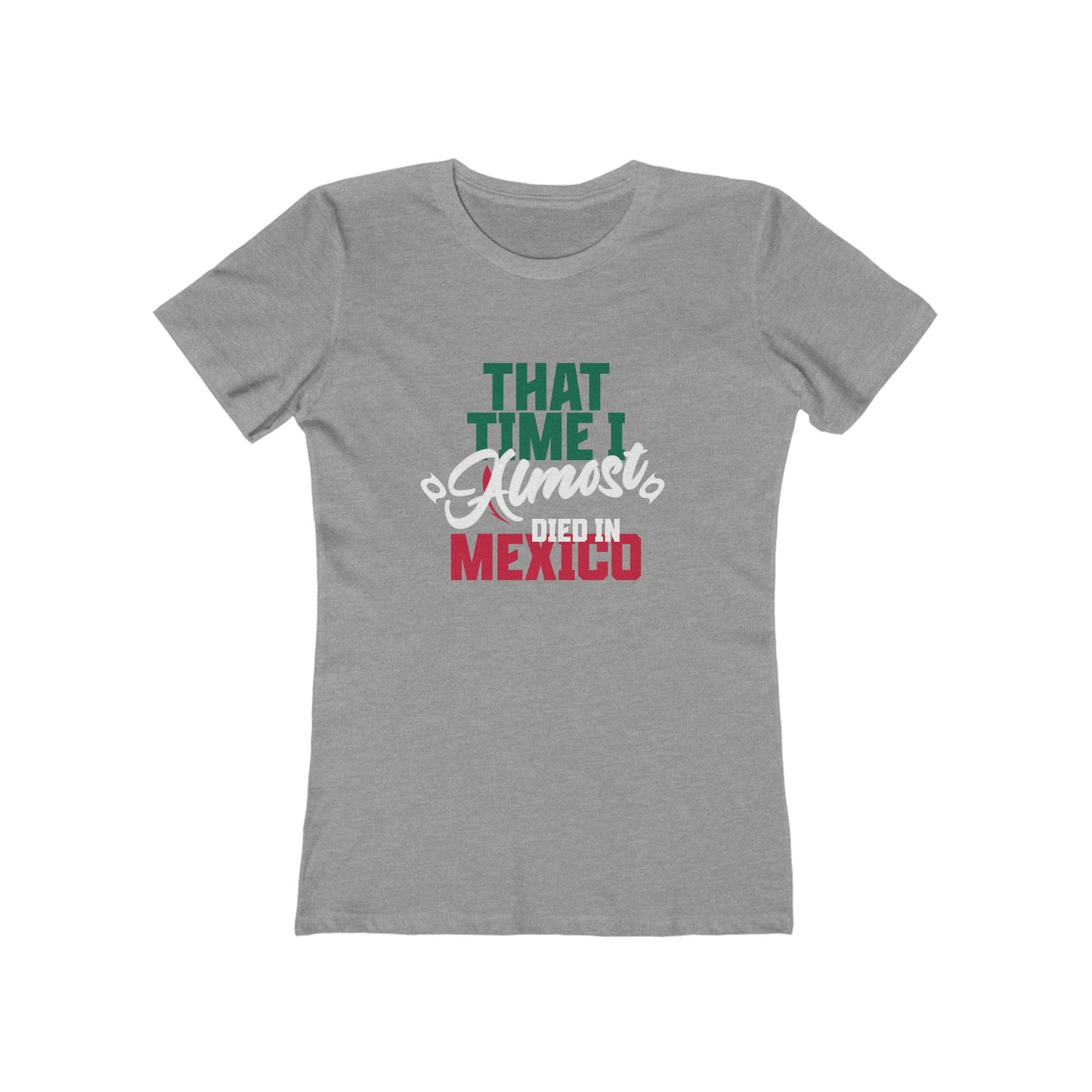 That Time I Almost Died In Mexico - Women's T-shirt