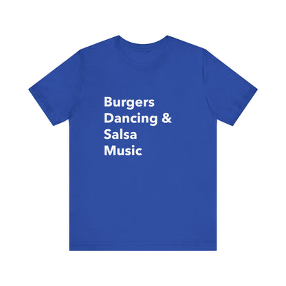 Burgers, Dancing & Salsa Music - Unisex T-Shirt