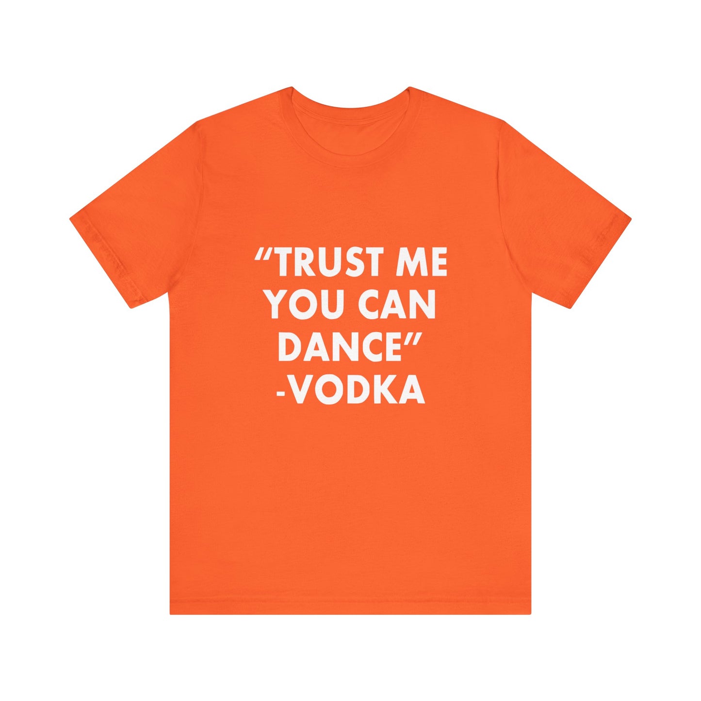 Trust Me You Can Dance 2 - Unisex T-Shirt