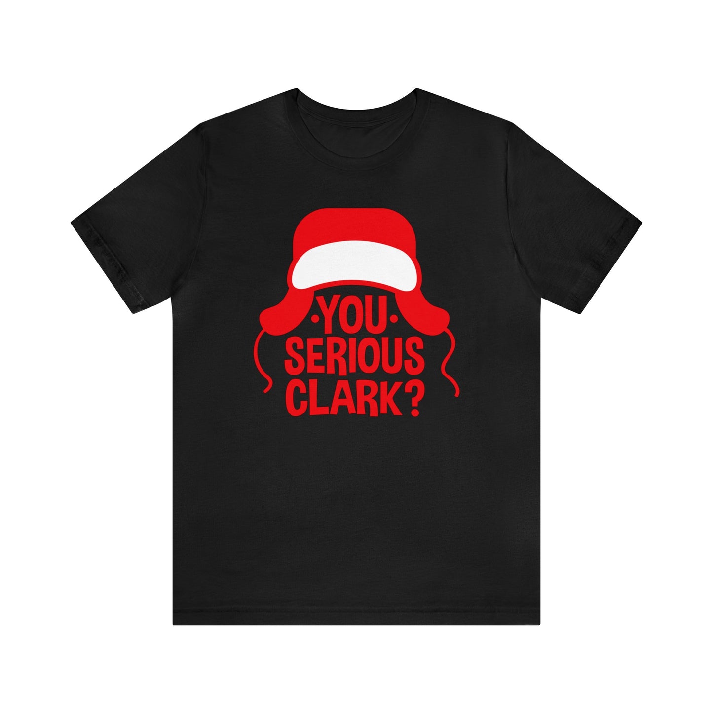 You Serious Clark? - Unisex T-Shirt