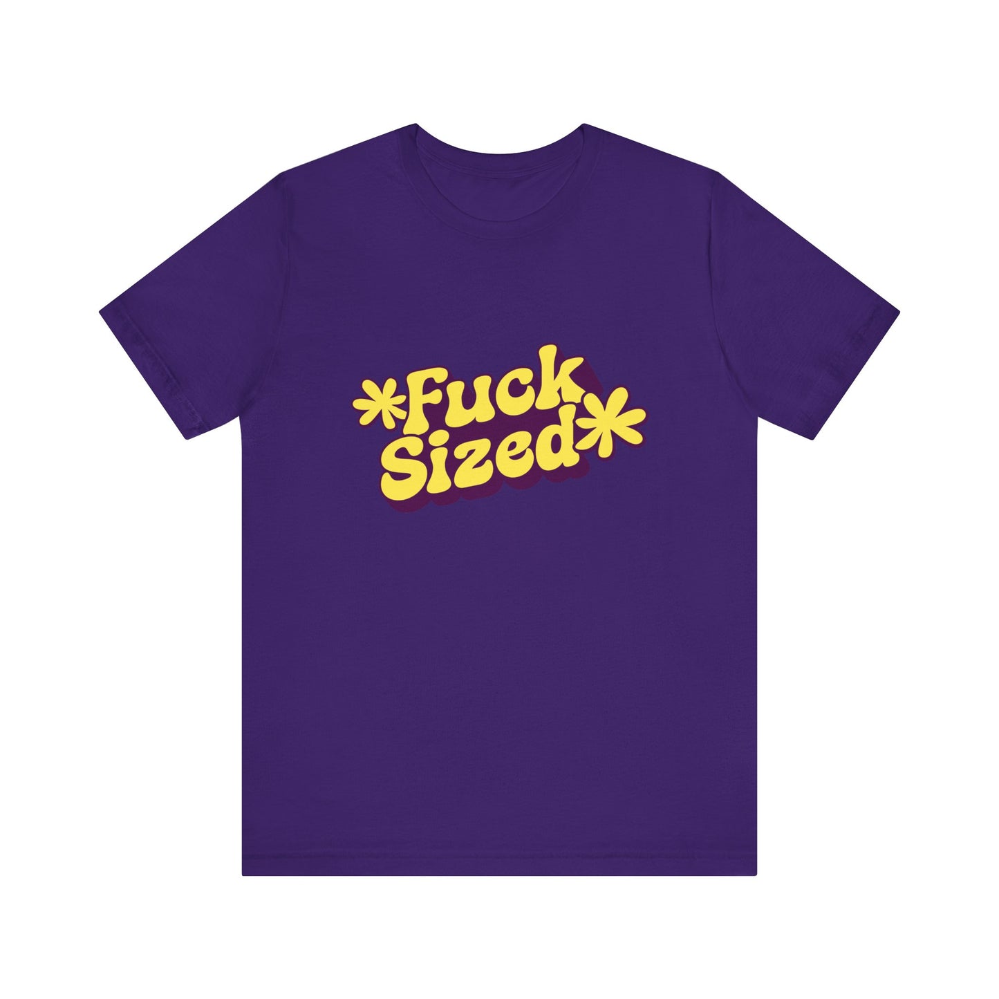 Fuck Sized - Unisex T-Shirt