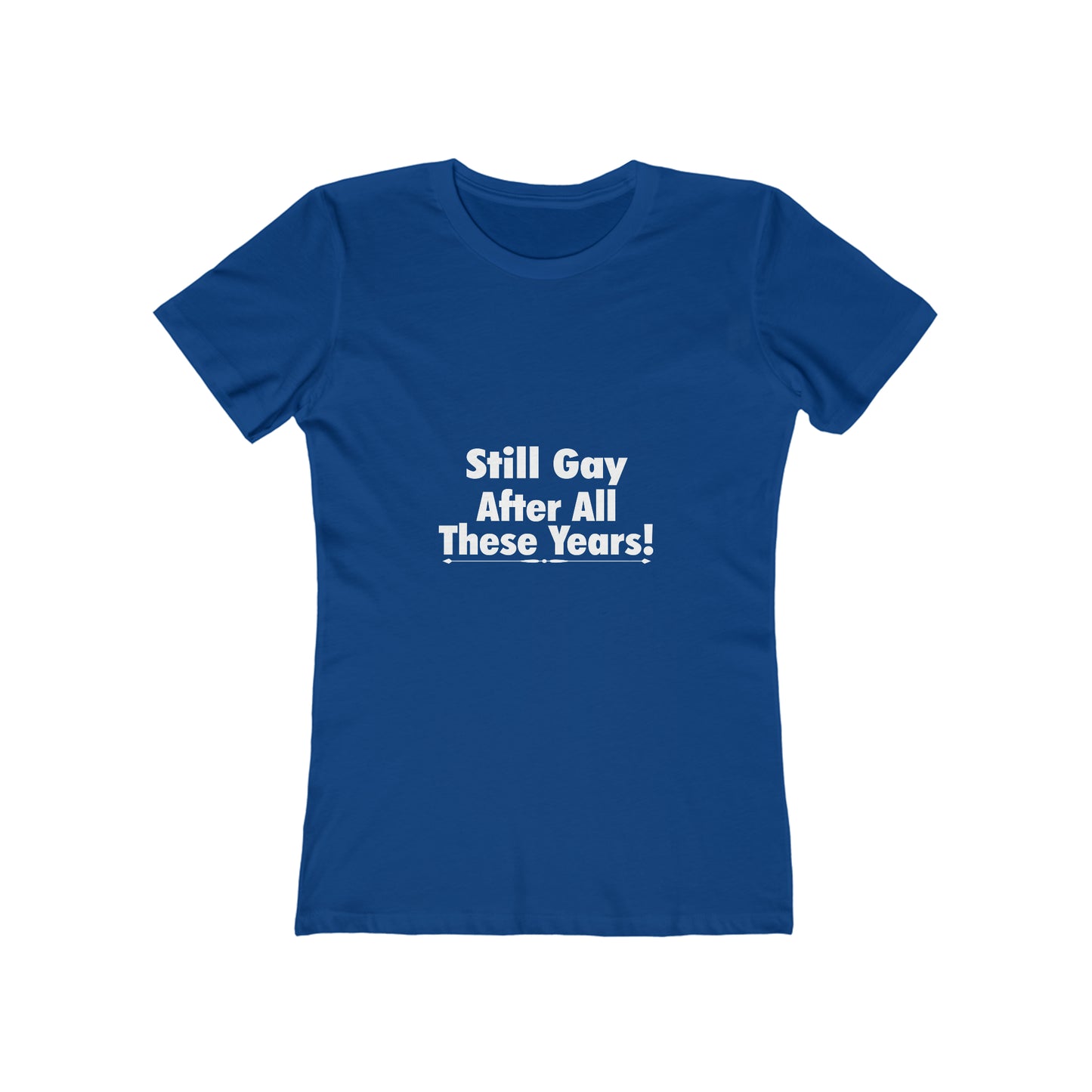 Still Gay After All These Years - Women's T-shirt