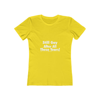 Still Gay After All These Years - Women's T-shirt