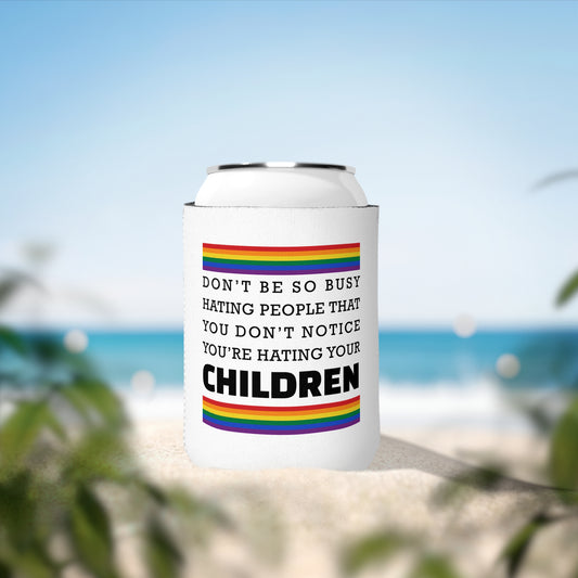 Don't Be So Busy - Can Koozie