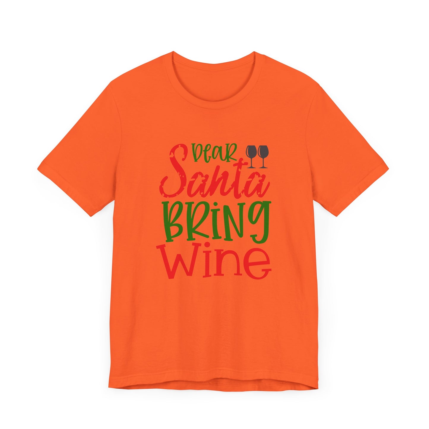 Dear Santa Bring Wine- Unisex T-Shirt