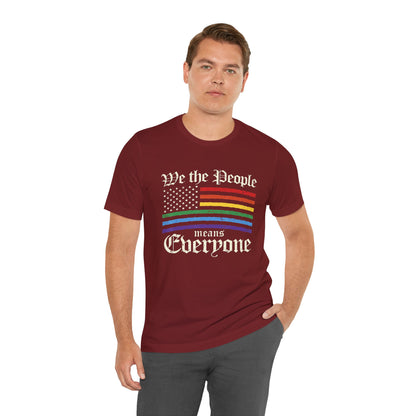 We The People Means Everyone - Unisex T-Shirt