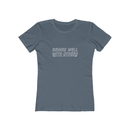Drinks Well With Others - Women's T-shirt