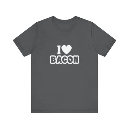 I Love Bacon - Unisex T-Shirt