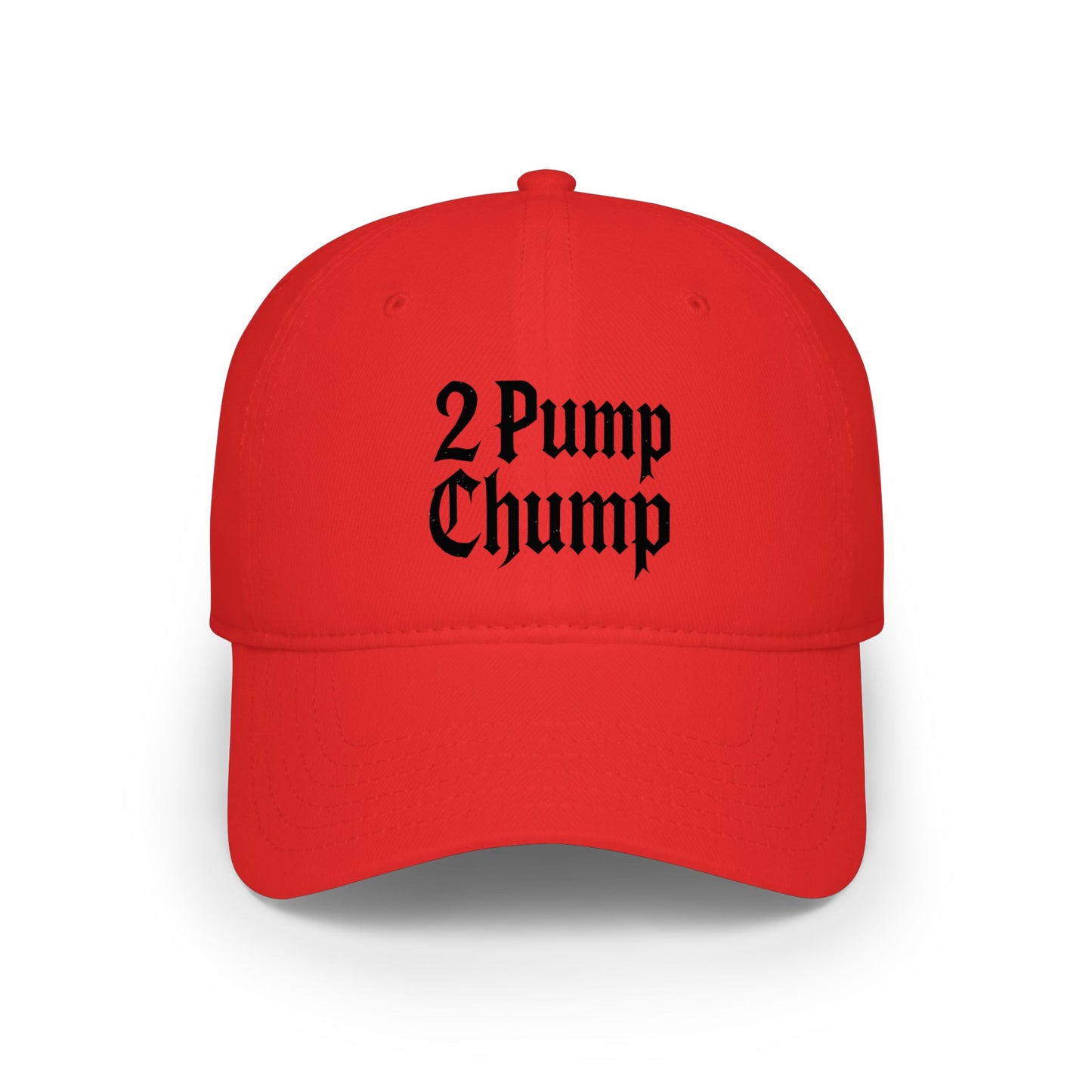 2 Pump Chump - Baseball Cap