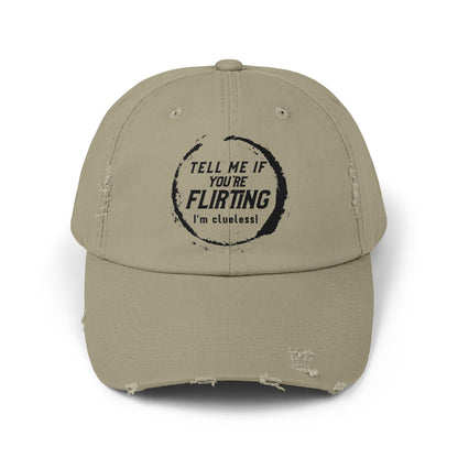 Tell Me If You're Flirting - Even More Distressed Cap
