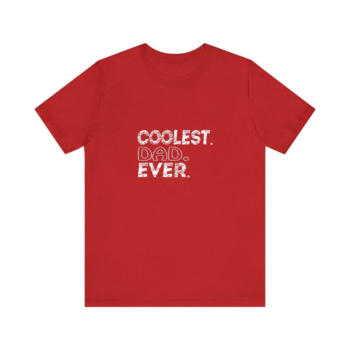 Coolest. Dad. Ever. - Unisex T-Shirt