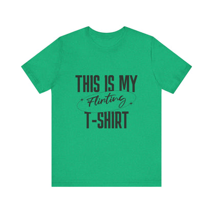 This Is My Flirting T-Shirt - Unisex T-Shirt