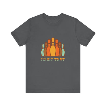 I'd Hit That - Unisex T-Shirt