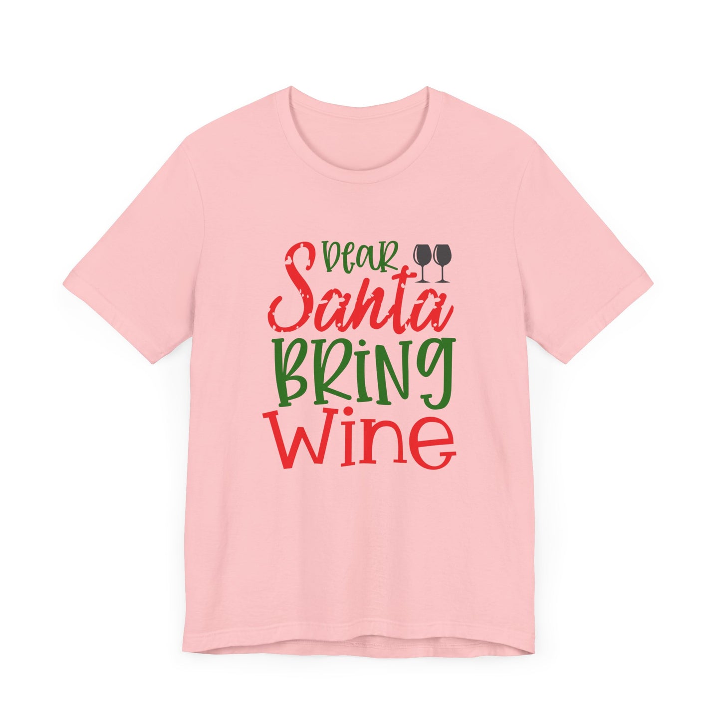 Dear Santa Bring Wine- Unisex T-Shirt