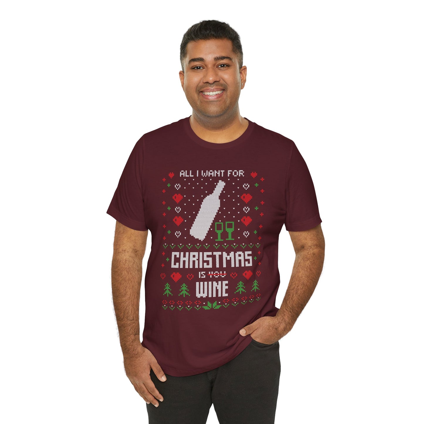 All I Want for Christmas is You (Wine) - Unisex T-Shirt
