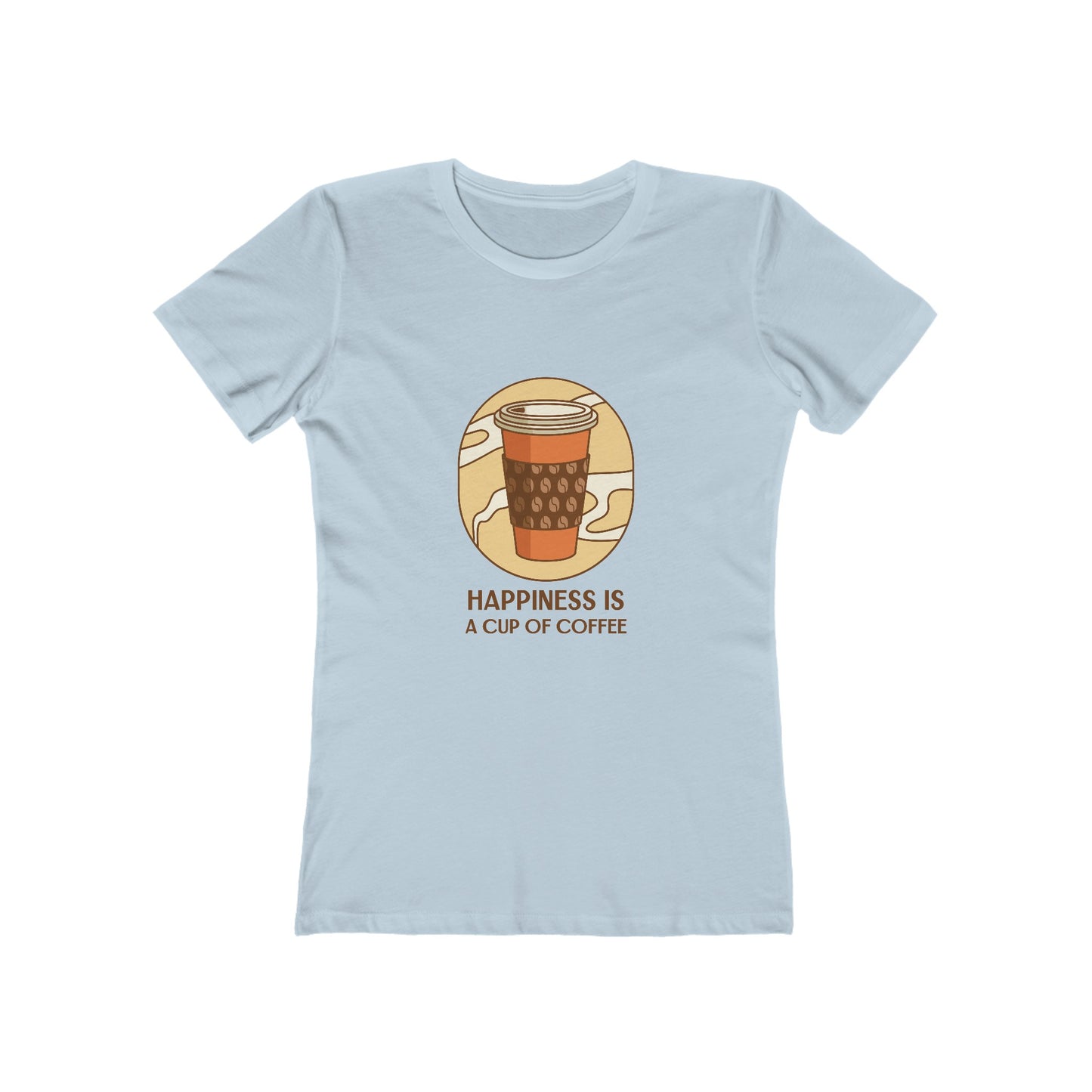 Happiness Is A Cup of Coffee - Women's T-shirt