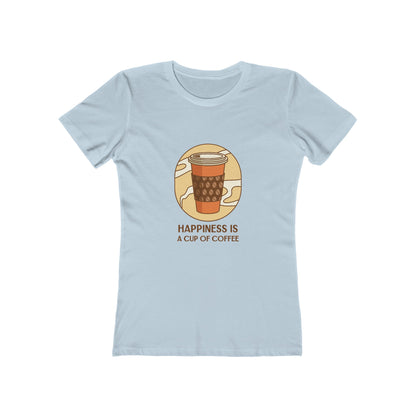 Happiness Is A Cup of Coffee - Women's T-shirt