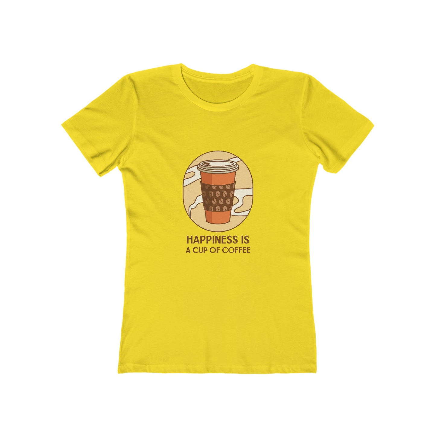 Happiness Is A Cup of Coffee - Women's T-shirt