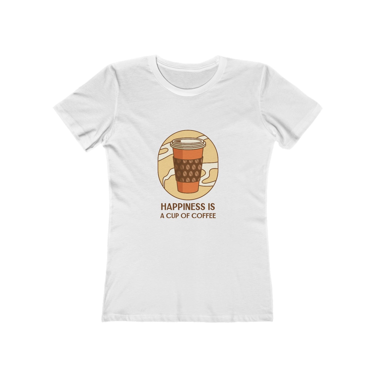 Happiness Is A Cup of Coffee - Women's T-shirt