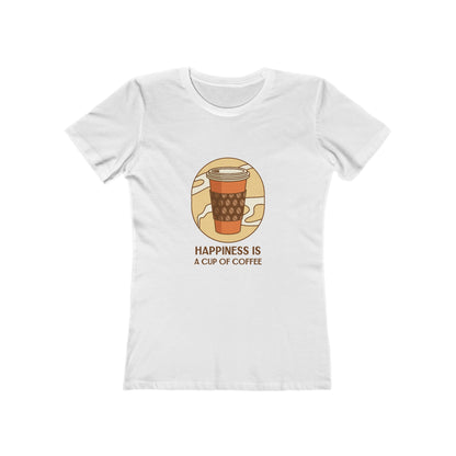 Happiness Is A Cup of Coffee - Women's T-shirt