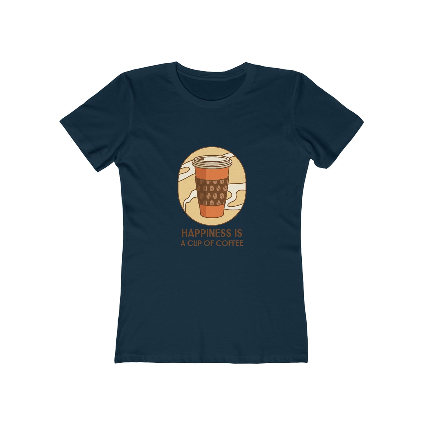 Happiness Is A Cup of Coffee - Women's T-shirt