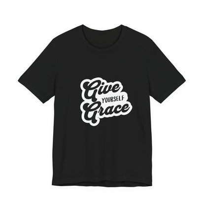 Give Yourself Grace - Unisex T-Shirt