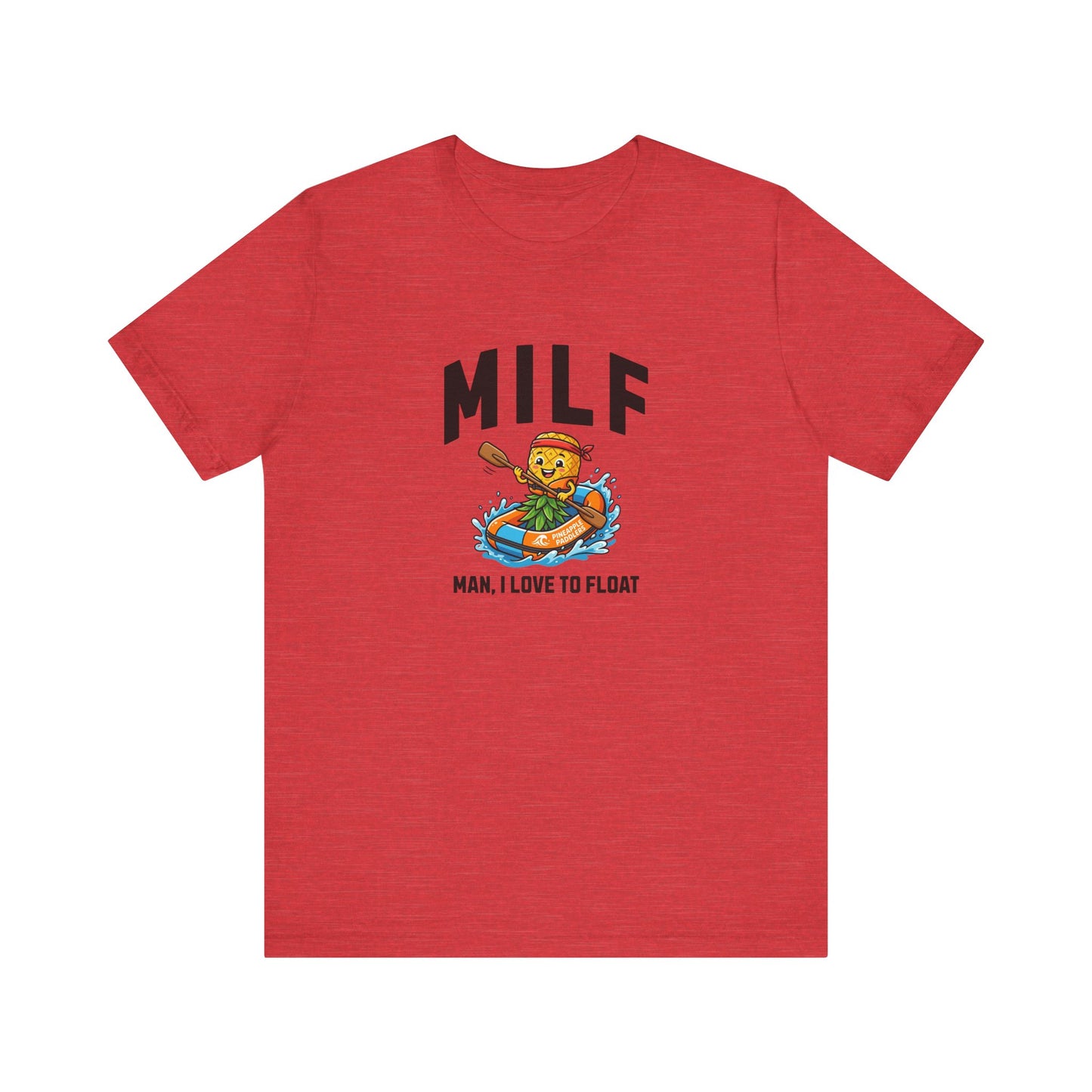 MILF - Man I Love to Float - Unisex T-Shirt