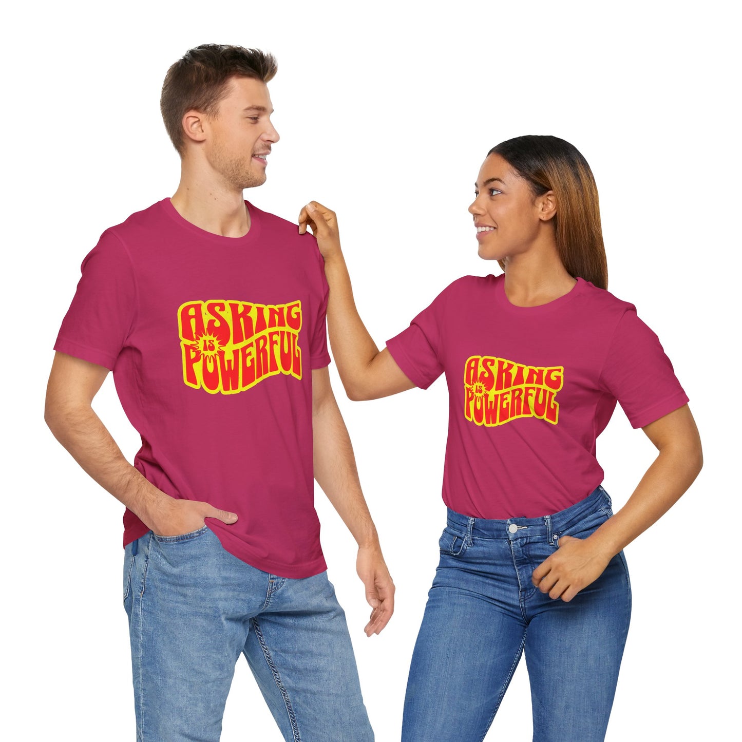 Asking Is Powerful - Unisex T-Shirt