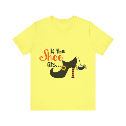 If The Shoe Fits - Unisex T-Shirt