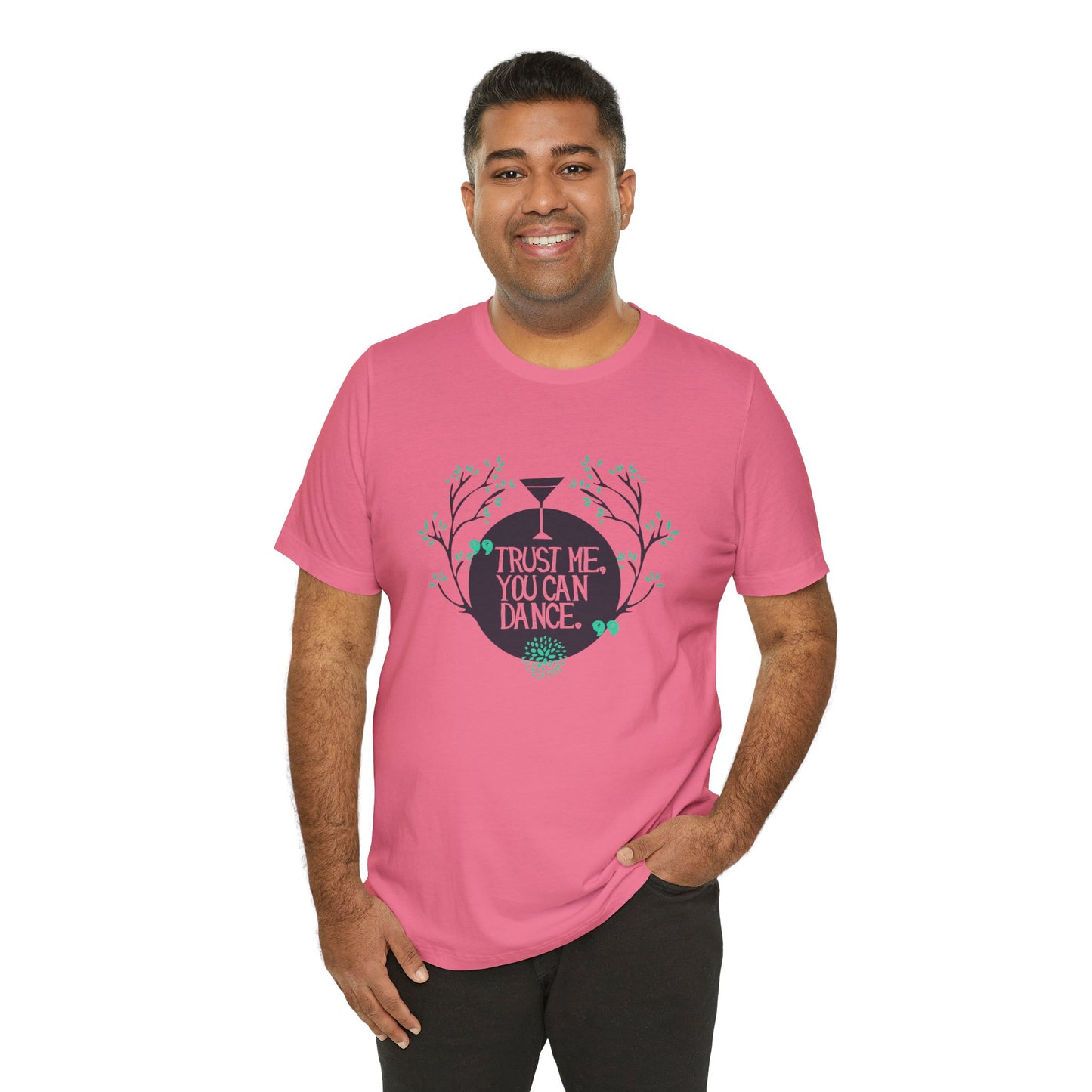 Trust Me You Can Dance - Unisex T-Shirt