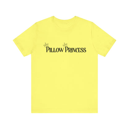 Pillow Princess - Unisex T-Shirt