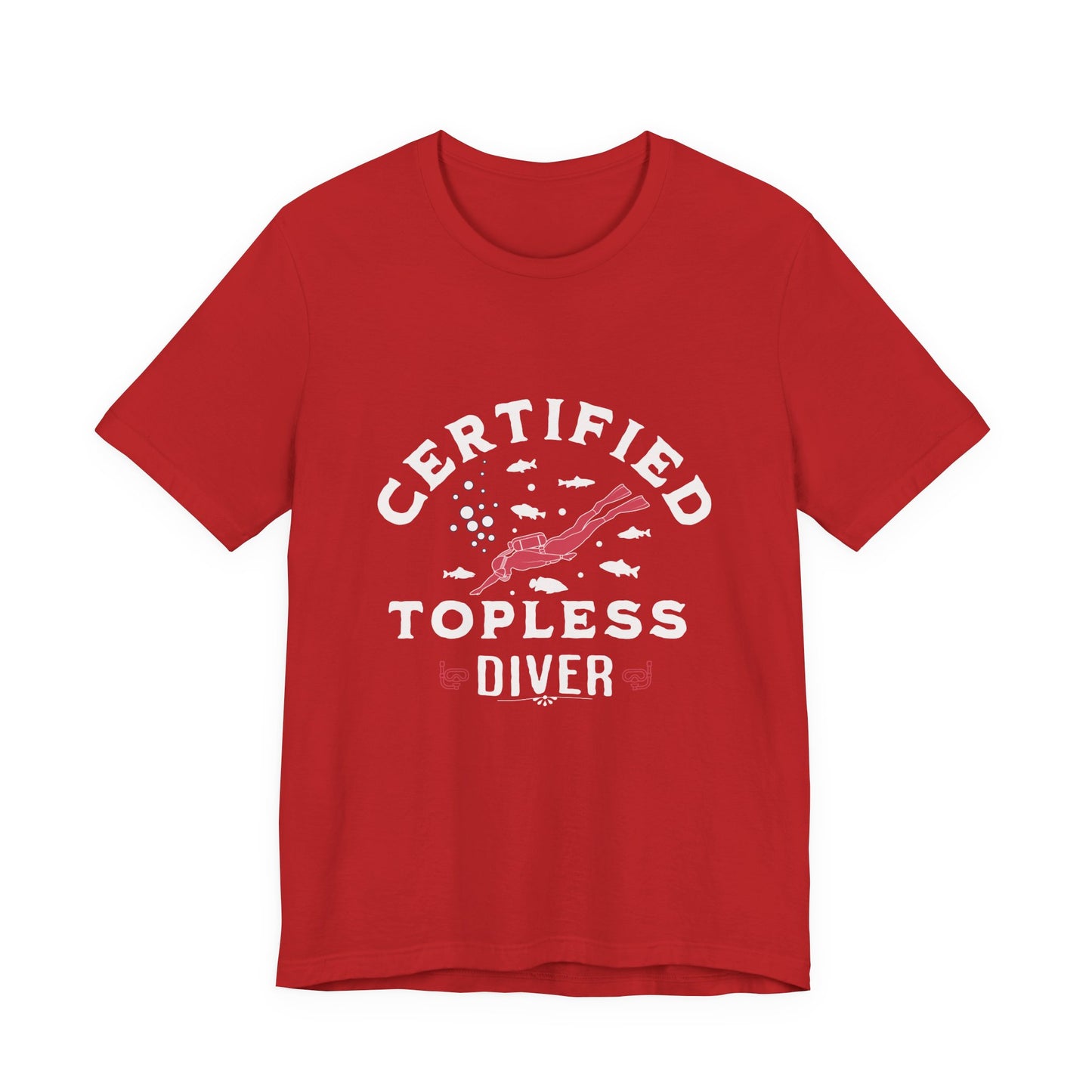 Certified Topless Diver - Unisex T-Shirt