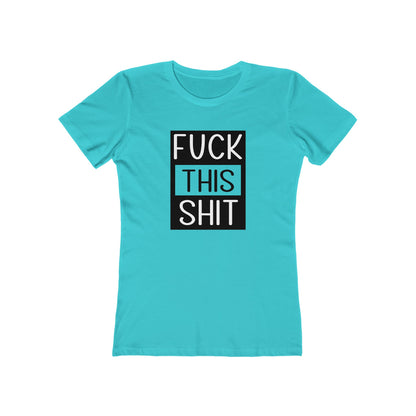 Fuck This Shit - Women's T-shirt
