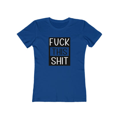 Fuck This Shit - Women's T-shirt