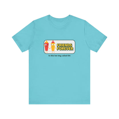 Friends Forever In This Hot Dog Called Life - Unisex T-Shirt