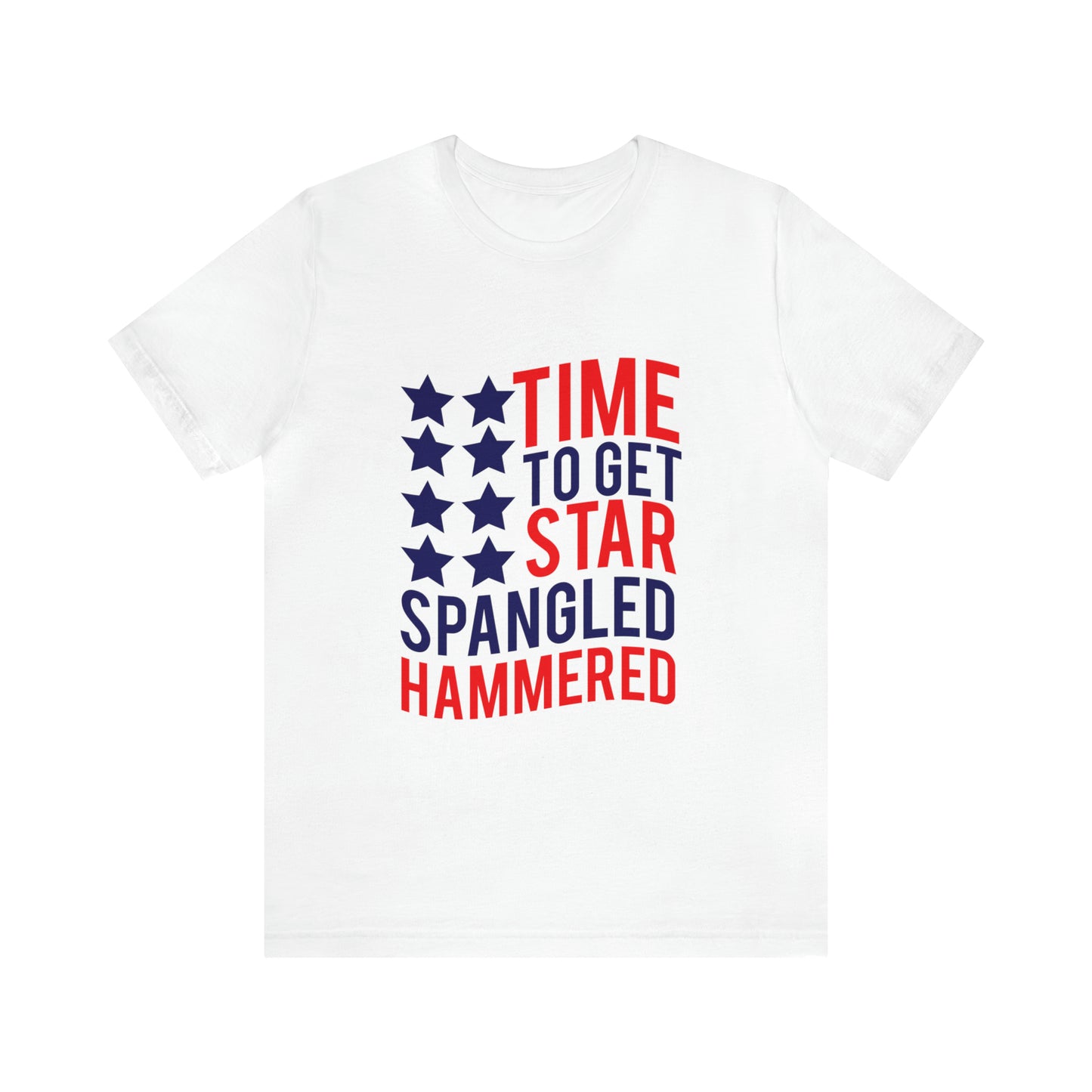 Time To Get Star Spangled Hammered - Unisex T-Shirt