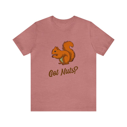 Got Nuts? 2 - Unisex T-Shirt