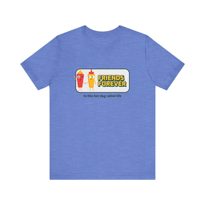 Friends Forever In This Hot Dog Called Life - Unisex T-Shirt