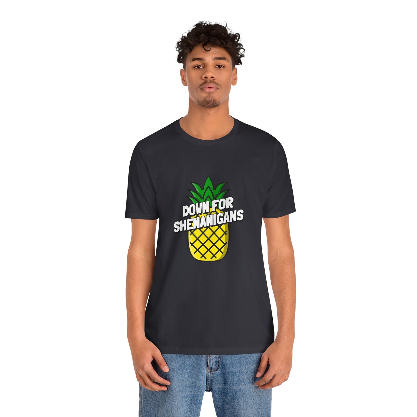 Down For Shenanigans - Unisex T-Shirt