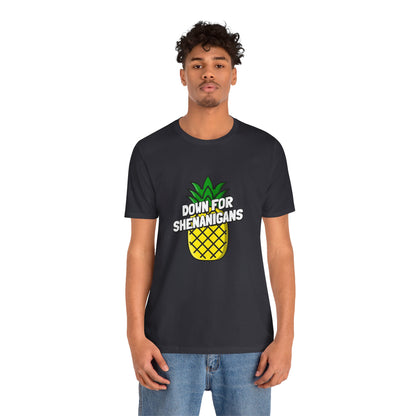 Down For Shenanigans - Unisex T-Shirt